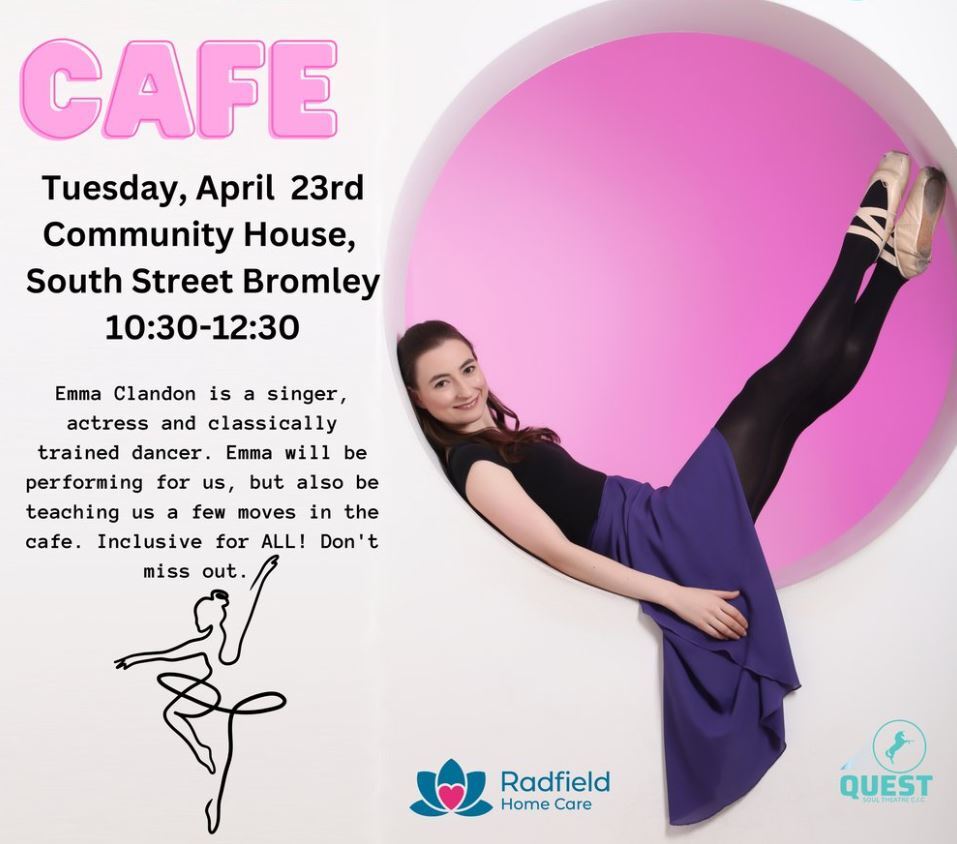 White female ballet dancer lying in circle with legs up. Image text: 'Tuesday, April 23rd Community House, South Street Bromley, 10:30-12:30. Emma Clandon is a singer, actress and classically trained dancer. Emma will be performing for us, but also be teaching us a few moves in the cafe. Inclusive for ALL! Don't miss out.'
