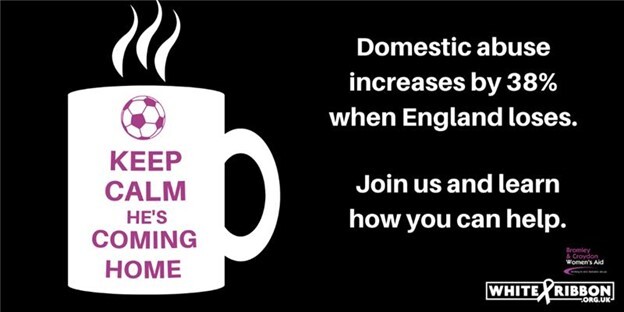 Image of mug with words 'Keep calm He's coming home' left of words 'Domestic abuse increases by 38% when England loses. Join us and learn how you can help'