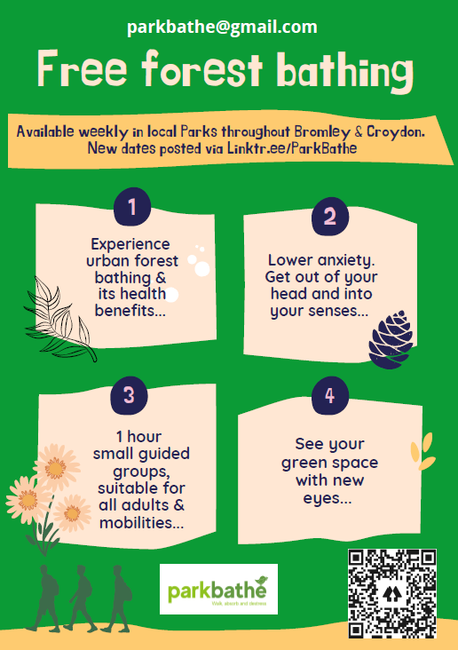 Poster for Free Forest Bathing with ParkBathe. Available weekly in local Parks throughout Bromley & Croydon. New dates posted via Linktr.ee/ParkBathe