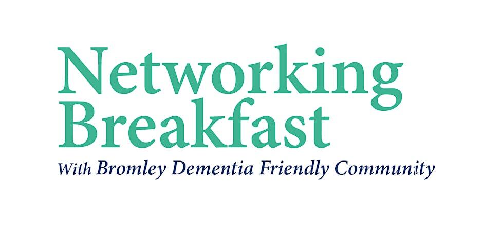 Networking Breakfast Bromley dementia Group