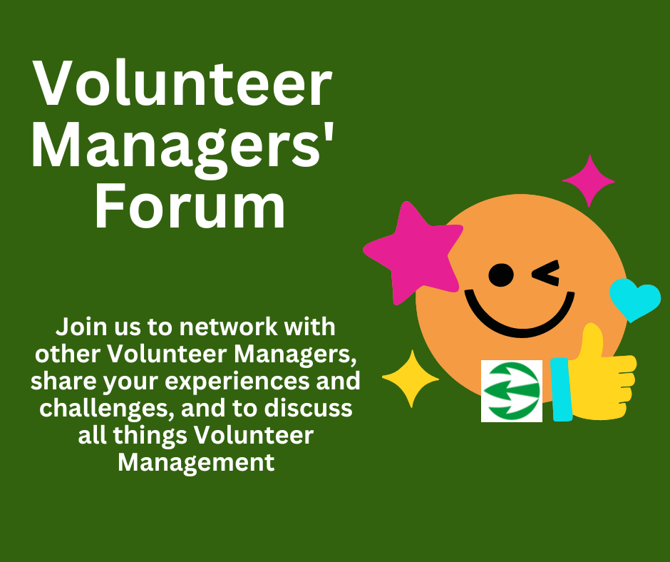Image with text: Volunteer Managers Forum, Join us to network with other Volunteer Managers, share your experiences and challenges, and to discuss all things Volunteer Management