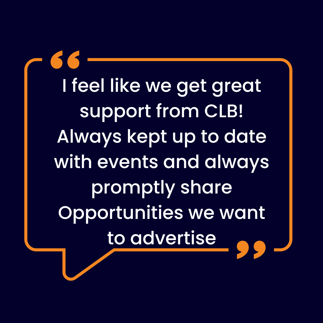 Charities Marketplace feedback quote with words &#39;I feel we get great support from CLB! Always kept up to date with events and always promptly share opportunities we want to advertise&#39;