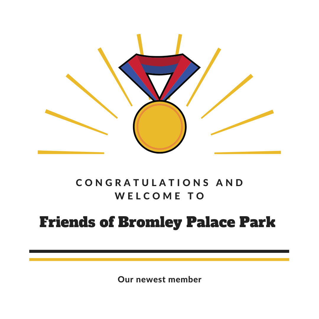 Congratulations and welcome to our newest member, Friends of Bromley Palace Park